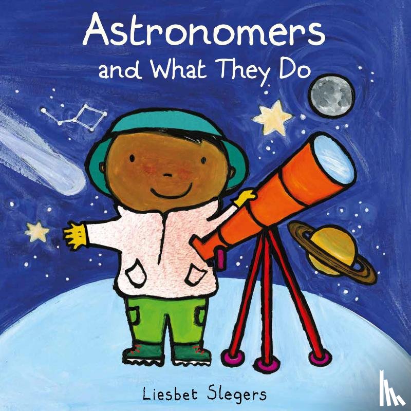 Slegers, Liesbet - Astronomers and What They Do