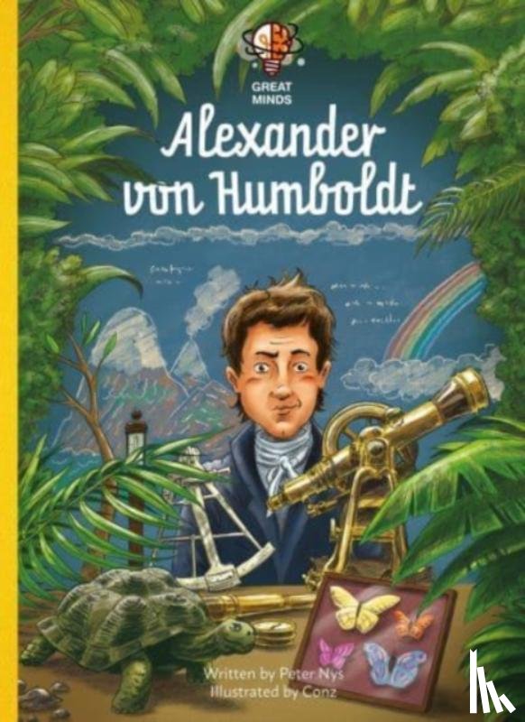 Nys, Peter - Great Minds, Alexander von Humboldt