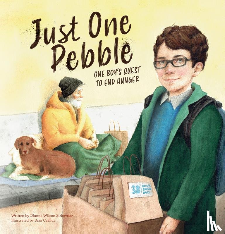 Sirkovsky, Dianna Wilson - Just One Pebble. A Boy's Quest to End Hunger
