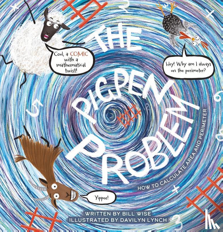 Wise, Bill - Hilariously Simple Math. The Pigpen Problem. How to Calculate Area and Perimeter