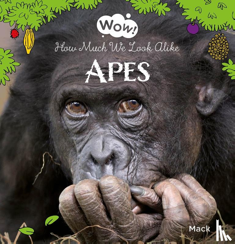 Gageldonk, Mack van - Wow! Apes. How Much We Look Alike