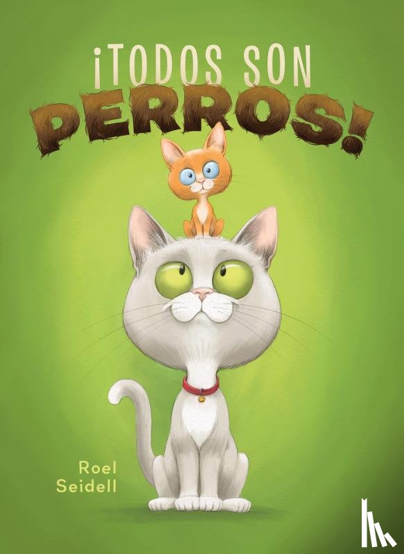 Seidell, Roel - I Todos son perros!