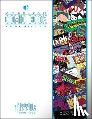 Dallas, Keith, Sacks, Jason - American Comic Book Chronicles: The 1990s