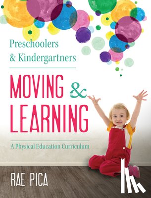 Pica, Rae - Preschoolers and Kindergarteners Moving and Learning