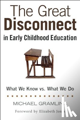 Gramling, Michael - The Great Disconnect in Early Childhood Education