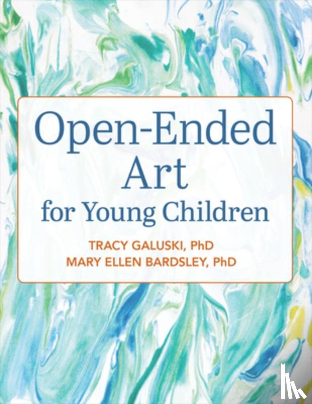 Galuski, Tracy, Bardsley, Mary Ellen - Open-Ended Art for Young Children