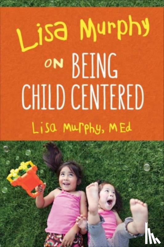 Murphy, Lisa - Lisa Murphy on Being Child Centred