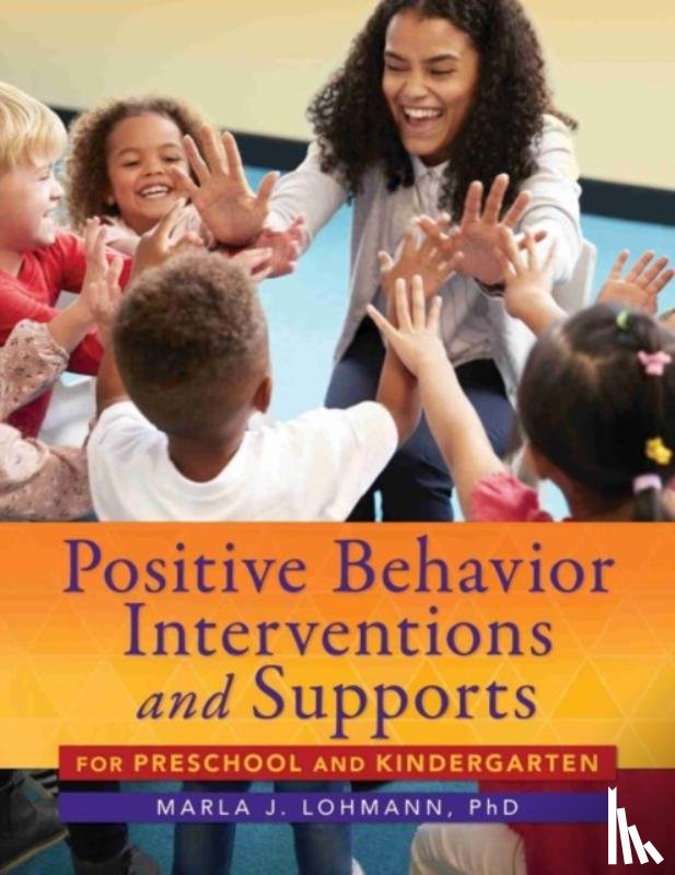 Lohmann, Marla J. - Positive Behavior Interventions and Supports for Preschool and Kindergarten