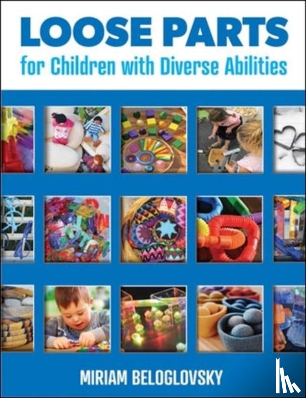 Beloglovsky, Miriam - Loose Parts for Children with Diverse Abilities
