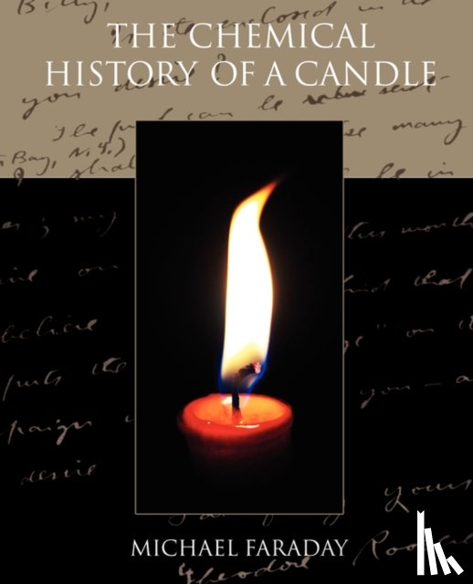Faraday, Michael - The Chemical History of a Candle