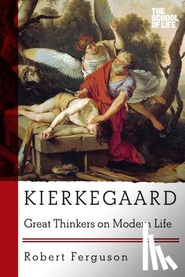 Ferguson, Robert - Kierkegaard - Great Thinkers on Modern Life