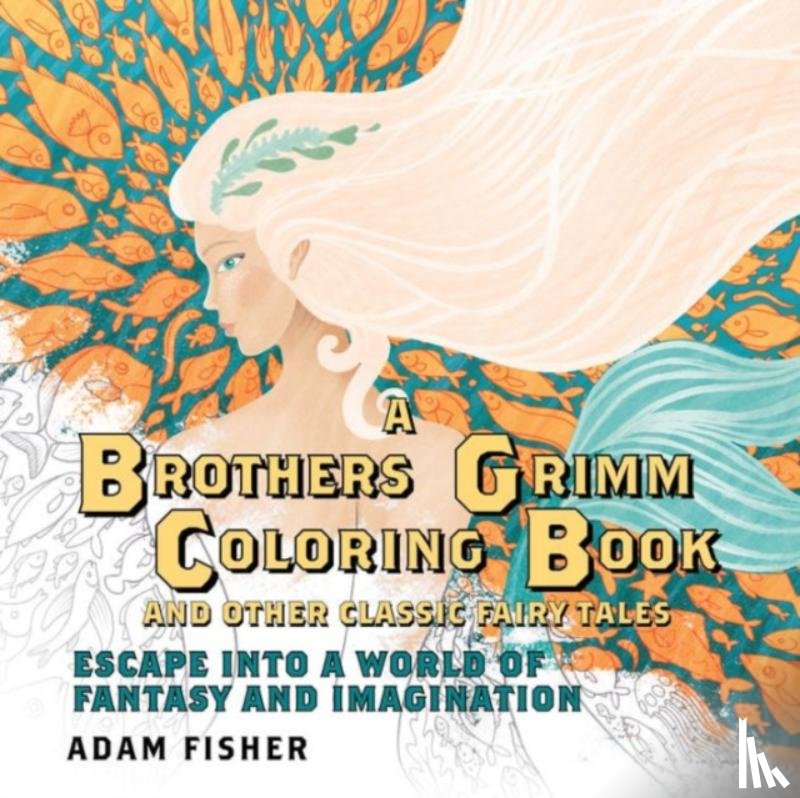 Fisher, Adam - A Brothers Grimm Coloring Book and Other Classic Fairy Tales