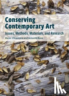 Chiantore, . - Conserving Contemporary Art – Issues, Methods, Materials, and Research