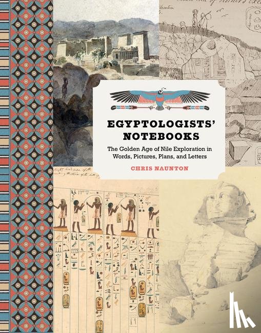 Naunton, Chris - EGYPTOLOGISTS NOTEBOOKS