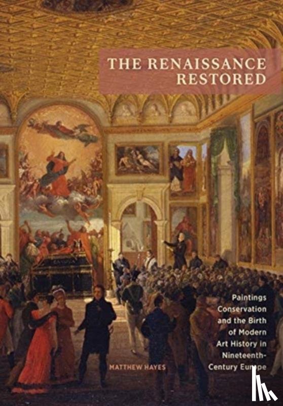 Hayes, Matthew - The Renaissance Restored