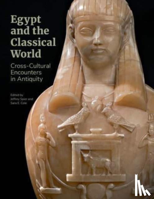 Spier, Jeffrey, Cole, Sara E. - Egypt and the Classical World - Cross-Cultural Encounters in Antiquity