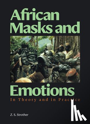 Strother, Z. S. - African Masks and Emotions