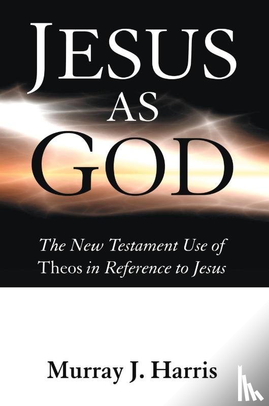Harris, Professor Murray J - Jesus as God