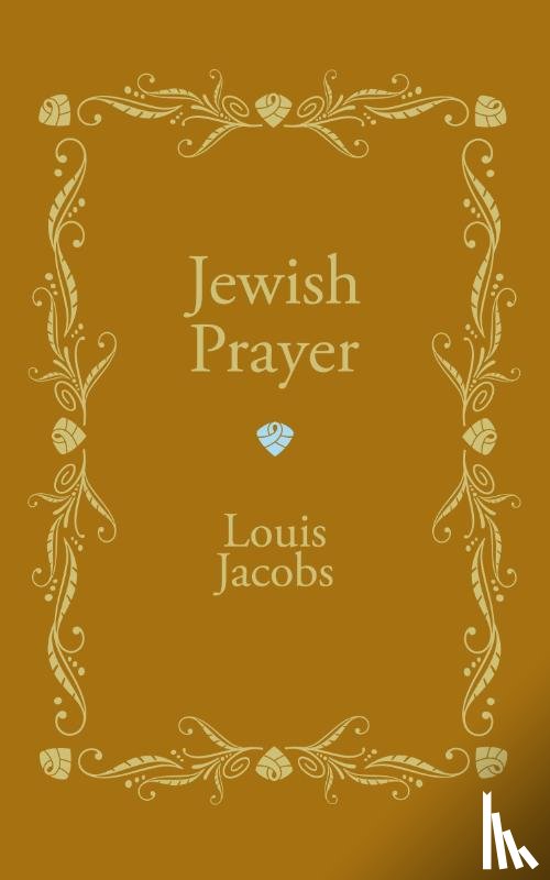 Jacobs, Louis (Lancaster University) - Jewish Prayer