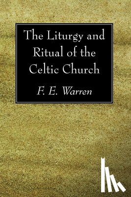 Warren, F E - The Liturgy and Ritual of the Celtic Church