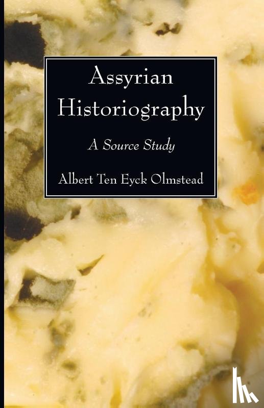 Olsmstead, Albert Ten Eyck - Assyrian Historiography