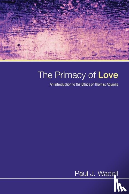 Wadell, Paul J - The Primacy of Love