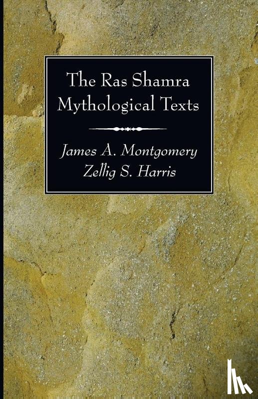 Montgomery, James A, Harris, Zellig S - The Ras Shamra Mythological Texts