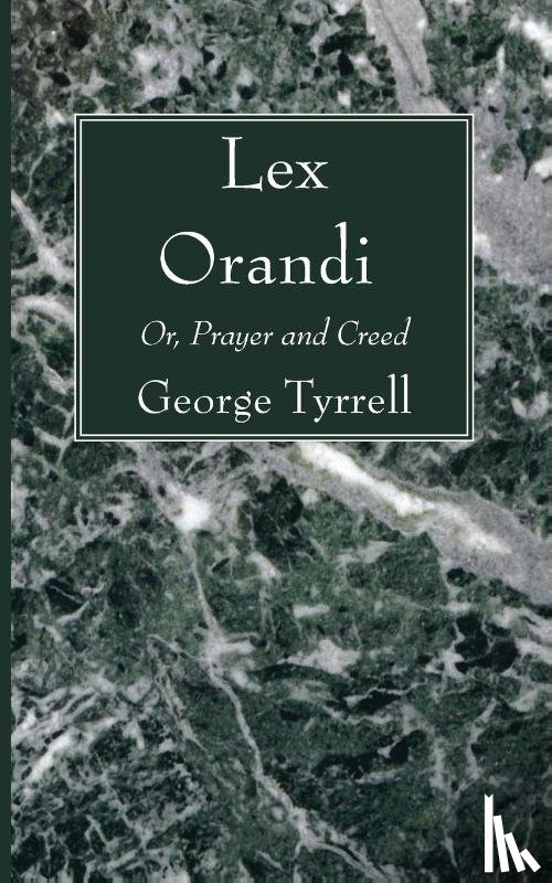Tyrrell, George Sj - Lex Orandi