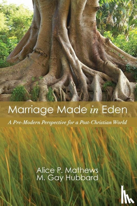 Mathews, Alice P, Hubbard, M Gay - Marriage Made in Eden