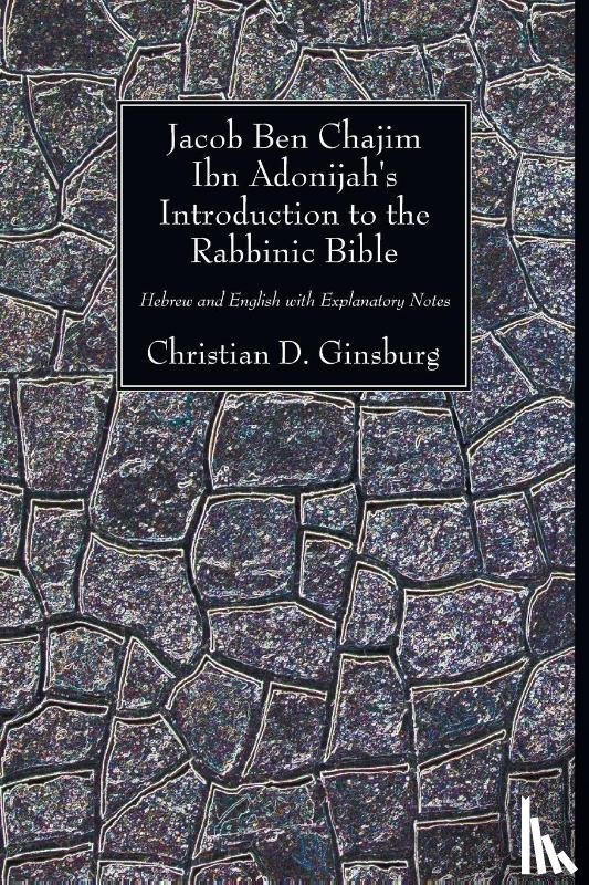 Ginsburg, Christian D - Jacob Ben Chajim Ibn Adonijah's Introduction to the Rabbinic Bible