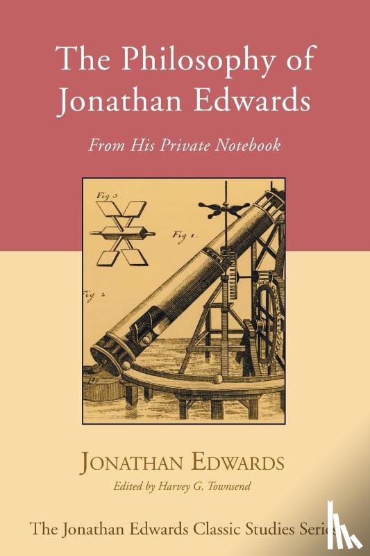 Edwards, Jonathan - The Philosophy of Jonathan Edwards
