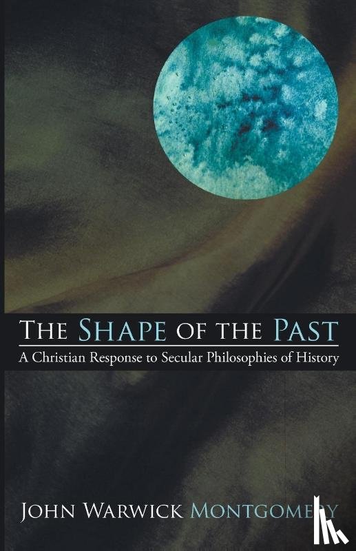 Montgomery, Dr John Warwick - The Shape of the Past