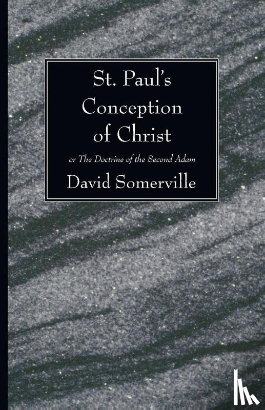 Somerville, David - St. Paul's Conception of Christ