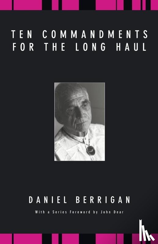 Berrigan, Daniel - Ten Commandments for the Long Haul