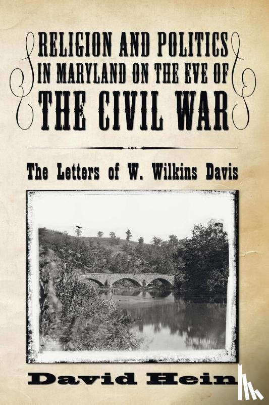 Hein, David - Religion and Politics in Maryland on the Eve of the Civil War