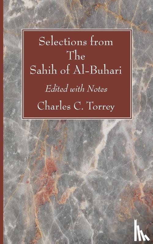 Torrey, Charles C - Selections from The Sahih of Al-Buhari