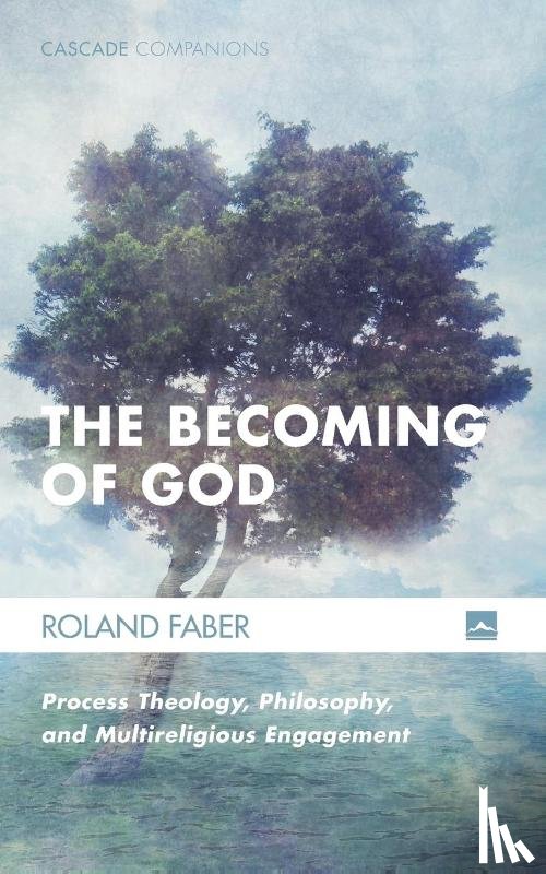 Faber, Roland (Claremont School of Theology) - The Becoming of God