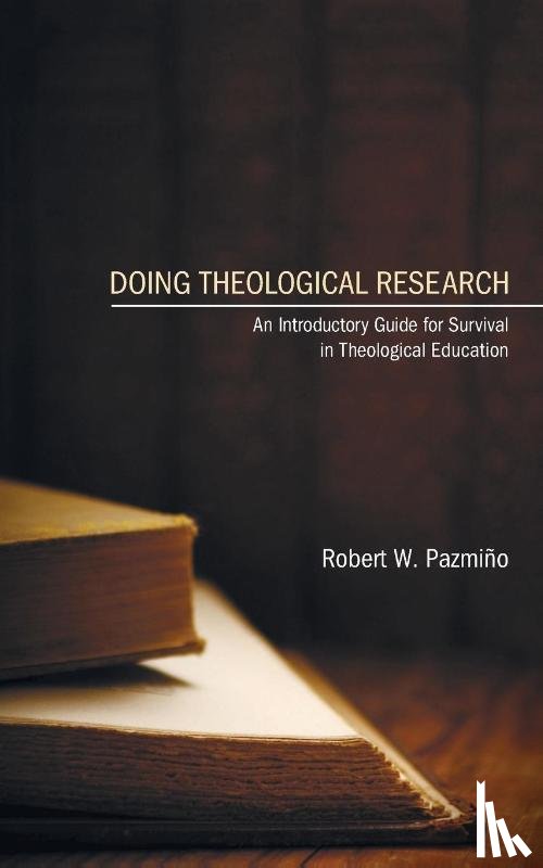Pazmino, Robert W - Doing Theological Research