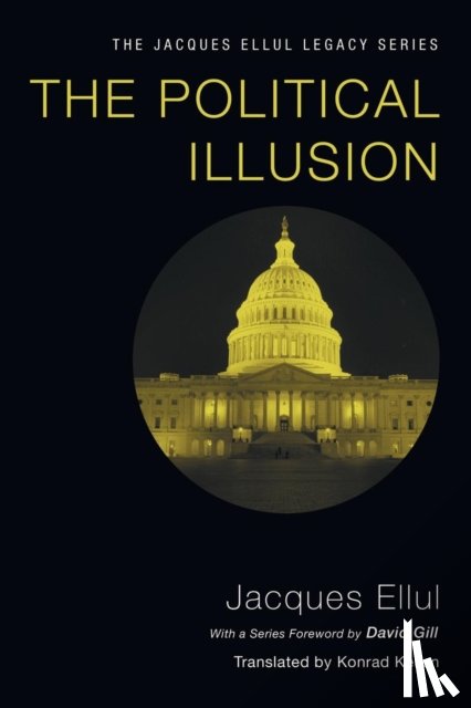Ellul, Jacques - The Political Illusion