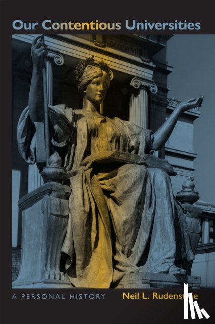 Rudenstine, Neil L. - Our Contentious Universities
