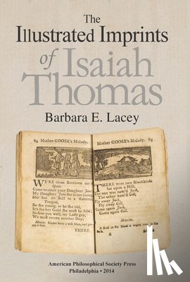 Lacey, Barbara E. - The Illustrated Imprints of Isaiah Thomas: Transactions, American Philosophical Society (Vol. 104, Part 2)