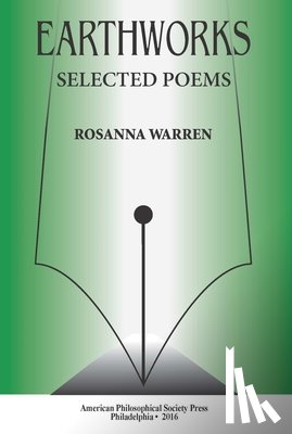 Warren, Rosanna - Earthworks: Selected Poems, Transactions, American Philosophical Society (Vol. 106, Part 1)