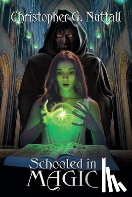 Nuttall, Christopher G - Schooled in Magic