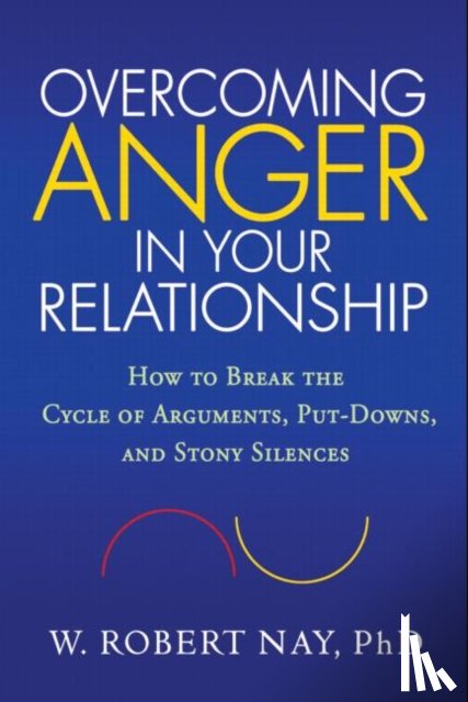 Nay, W. Robert (Georgetown University School of Medicine - Overcoming Anger in Your Relationship