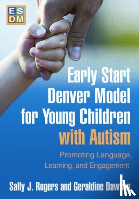 Rogers, Sally J. (University of California, Dawson, Geraldine (Duke University - Early Start Denver Model for Young Children with Autism