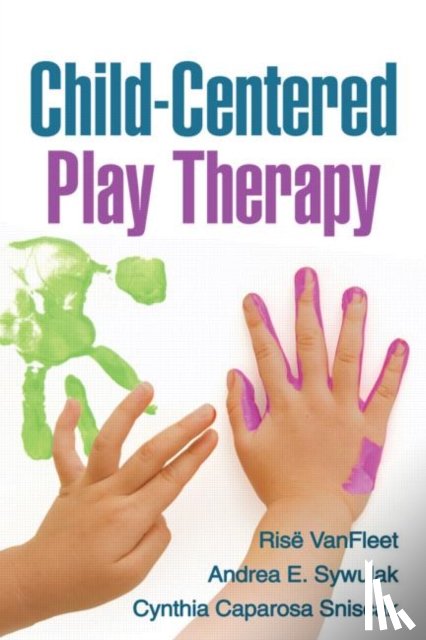VanFleet, Rise (Family Enhancement and Play Therapy Center, Sywulak, Andrea E. (private practice, Sniscak, Cynthia Caparosa (private practice - Child-Centered Play Therapy