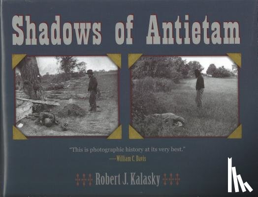 Kalasky, Robert J. - Shadows of Antietam