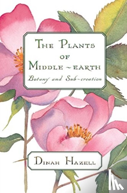 Hazell, Dinah - The Plants of Middle-earth