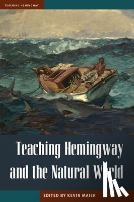  - Teaching Hemingway and the Natural World