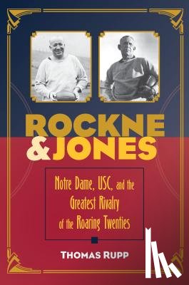 Rupp, Thomas - Rockne and Jones